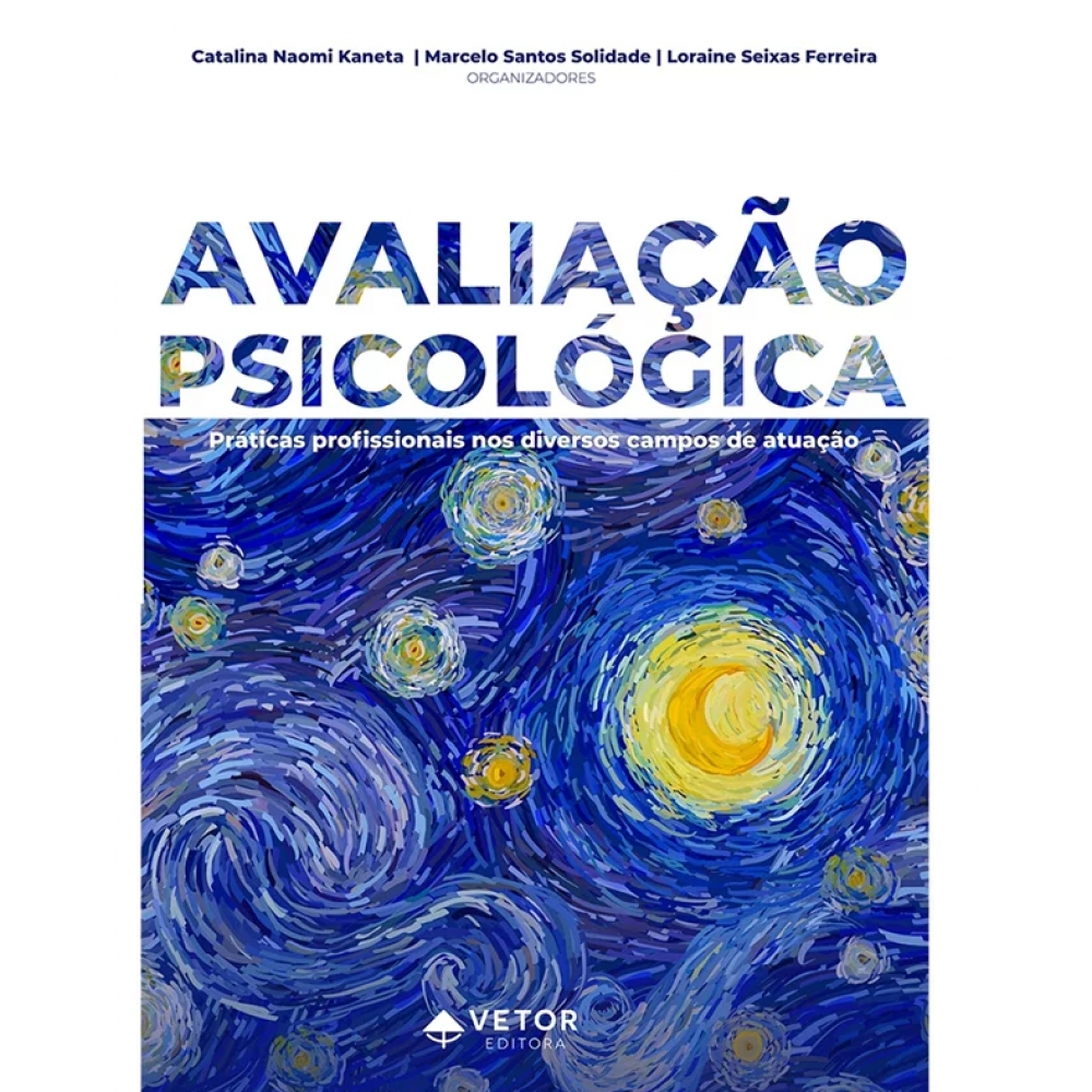 Avaliação Psicológica: Práticas profissionais nos diversos campos de atuação