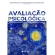 Avaliação Psicológica: Práticas profissionais nos diversos campos de atuação